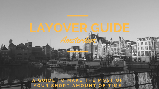 Layover Guide Amsterdam