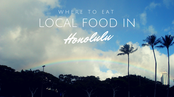 Where to eat local food in Honolulu