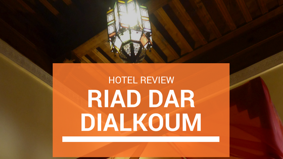 Hotel Review Riad Dar Dialkoum