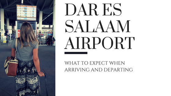 Dar es Salaam Airport: What to expect when arriving and departing