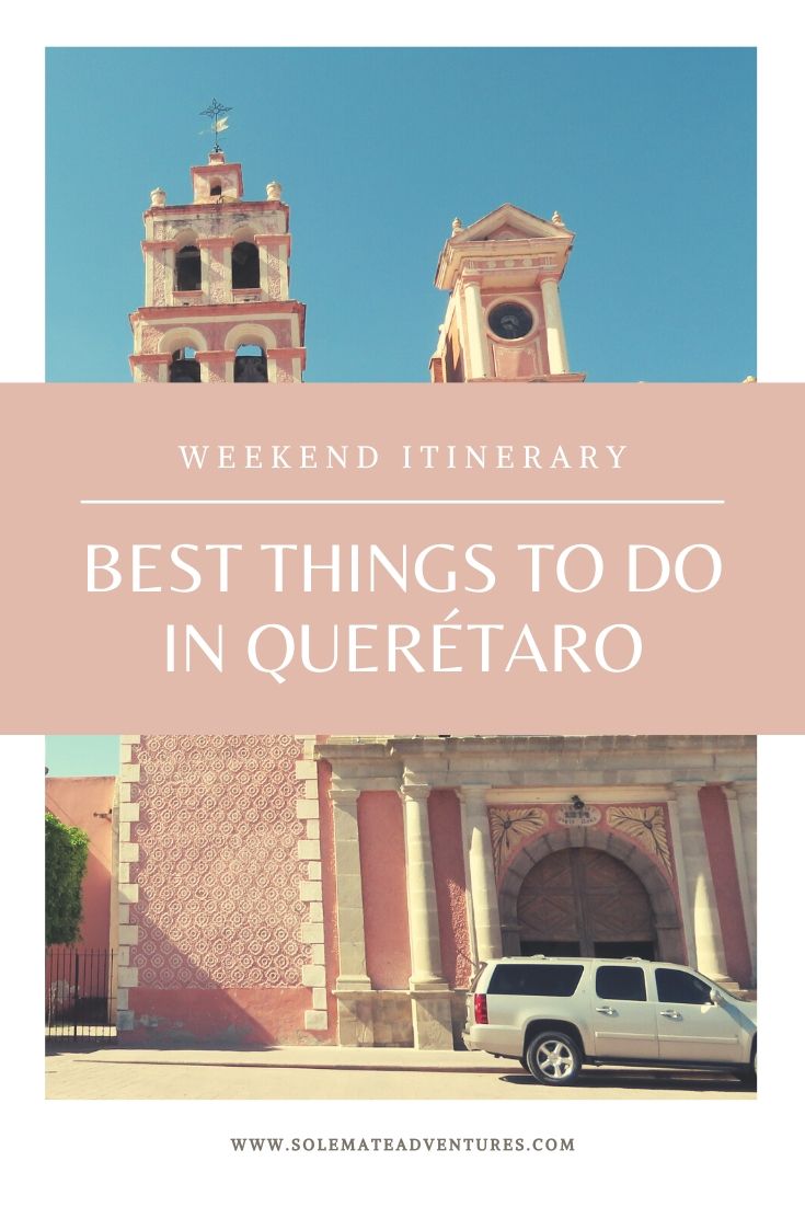 Looking for things to do in Queretaro? Our 3 day Queretaro itinerary includes some of the best things to do, places to eat and places to see!