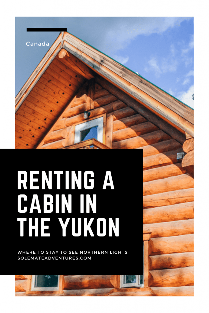 This affordable cabin in the Yukon is an excellent choice when choosing where to stay in the Yukon to see Northern Lights.