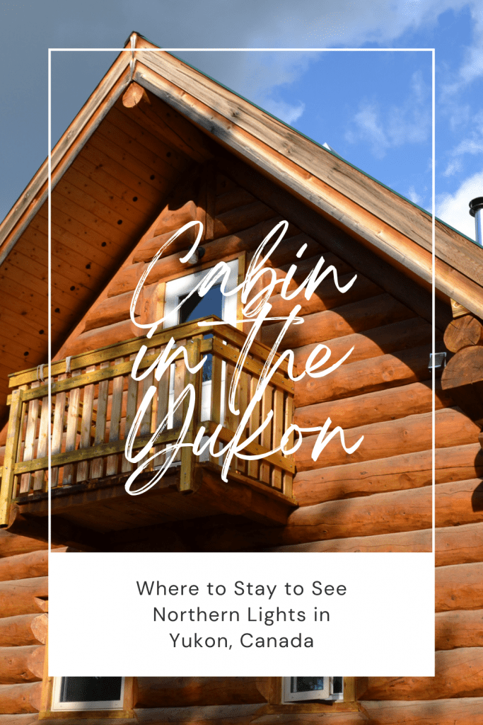 This affordable cabin in the Yukon is an excellent choice when choosing where to stay in the Yukon to see Northern Lights.